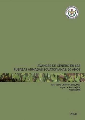 AVANCES DE GENERO EN LASFUERZAS ARMADAS ECUATORIANAS: 20 AÑOS
